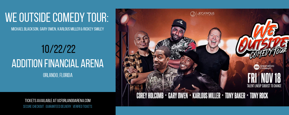 We Outside Comedy Tour: Michael Blackson, Gary Owen, Karlous Miller & Rickey Smiley at Addition Financial Arena