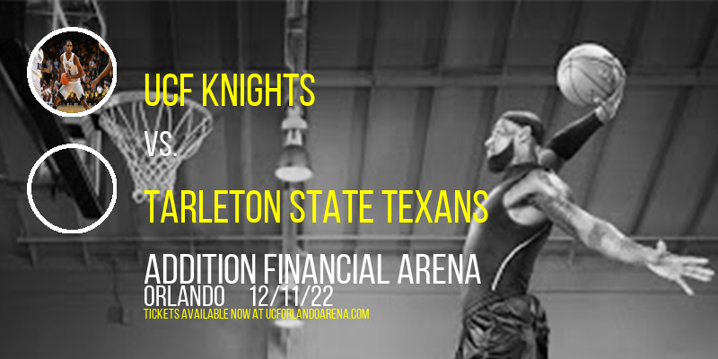 UCF Knights vs. Tarleton State Texans at Addition Financial Arena