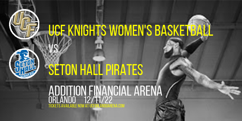UCF Knights Women's Basketball vs. Seton Hall Pirates at Addition Financial Arena tickets UCF Knights Women's Basketball vs. Seton Hall Pirates at Addition Financial Arena