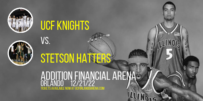 UCF Knights vs. Stetson Hatters at Addition Financial Arena