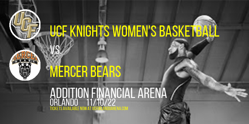 UCF Knights Women's Basketball vs. Mercer Bears at Addition Financial Arena