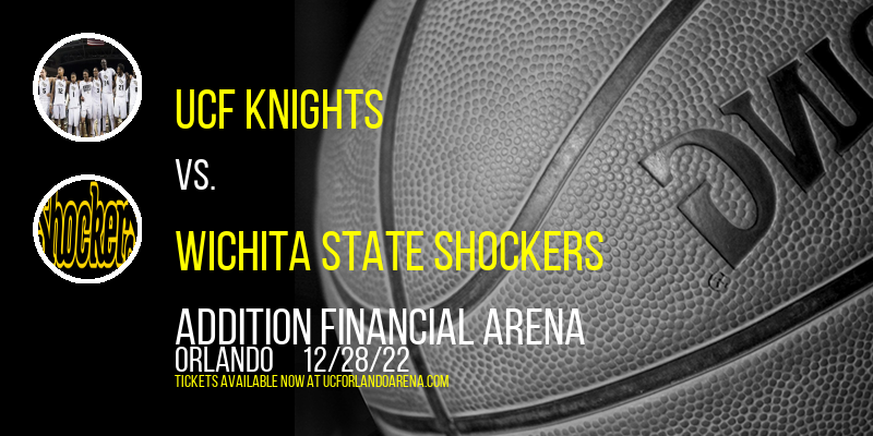 UCF Knights vs. Wichita State Shockers at Addition Financial Arena