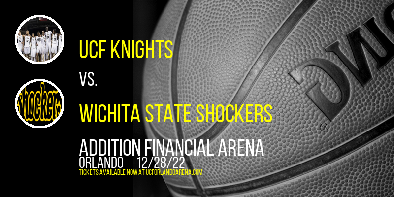 UCF Knights vs. Wichita State Shockers at Addition Financial Arena tickets UCF Knights vs. Wichita State Shockers at Addition Financial Arena