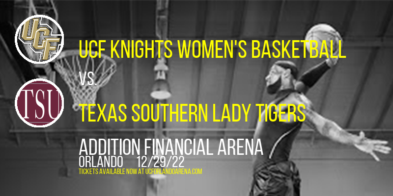 UCF Knights Women's Basketball vs. Texas Southern Lady Tigers at Addition Financial Arena tickets UCF Knights Women's Basketball vs. Texas Southern Lady Tigers at Addition Financial Arena