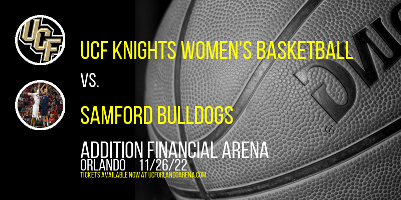 UCF Knights Women's Basketball vs. Samford Bulldogs at Addition Financial Arena tickets UCF Knights Women's Basketball vs. Samford Bulldogs at Addition Financial Arena