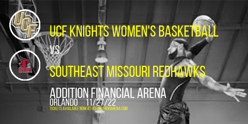 UCF Knights Women's Basketball vs. Southeast Missouri Redhawks at Addition Financial Arena tickets UCF Knights Women's Basketball vs. Southeast Missouri Redhawks at Addition Financial Arena