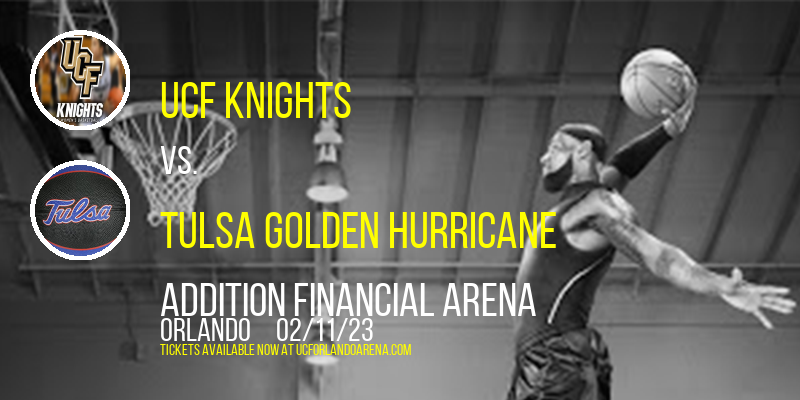 UCF Knights vs. Tulsa Golden Hurricane at Addition Financial Arena tickets UCF Knights vs. Tulsa Golden Hurricane at Addition Financial Arena