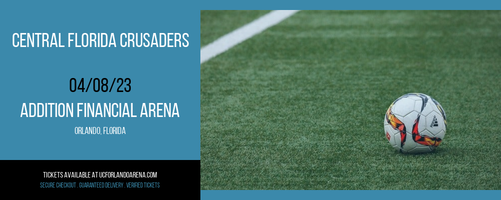 Central Florida Crusaders at Addition Financial Arena tickets Central Florida Crusaders at Addition Financial Arena