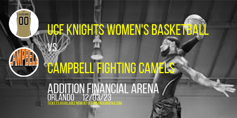 UCF Knights Women's Basketball vs. Campbell Fighting Camels at Addition Financial Arena