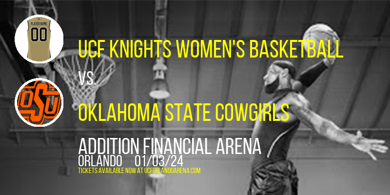 UCF Knights Women's Basketball vs. Oklahoma State Cowgirls at Addition Financial Arena
