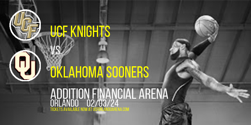 UCF Knights vs. Oklahoma Sooners at Addition Financial Arena