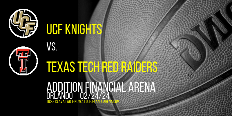 UCF Knights vs. Texas Tech Red Raiders at Addition Financial Arena