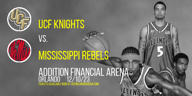 UCF Knights vs. Mississippi Rebels at Addition Financial Arena