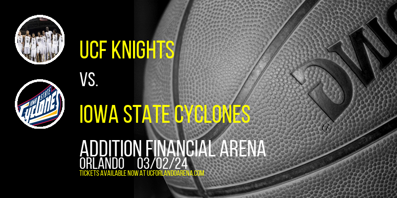 UCF Knights vs. Iowa State Cyclones at Addition Financial Arena
