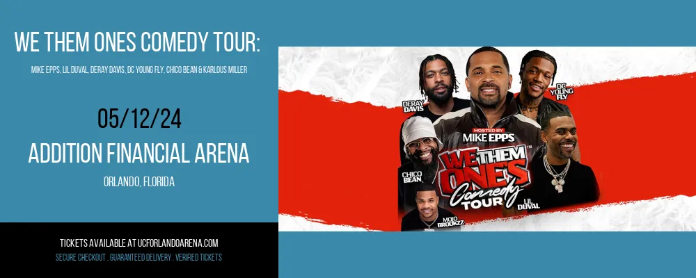 We Them Ones Comedy Tour at Addition Financial Arena